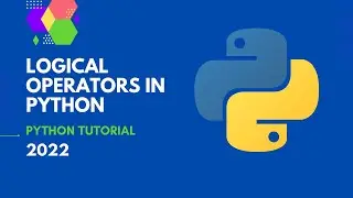 Python Tutorial - Logical Operators in Python (2022)