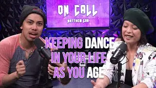 Keeping Dance in Your Life as You Age w/ Liezel I On Call S2 EP2