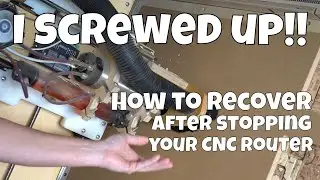 Recover a CNC Project in the Middle of a Cutting Process