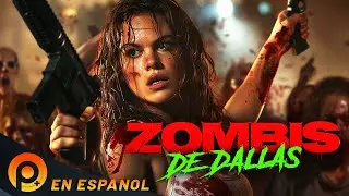 ZOMBIS DE DALLAS | HD | PELICULA COMPLETA DE ACCION EN ESPANOL LATINO