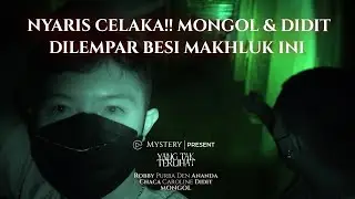 YANG TAK TERLIHAT |  MONGOL DAN DIDIT JUMPA RIBUAN MAKHLUK GAIB SAAT UJI NYALI | PART 3