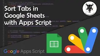 How to Sort Tabs in Google Sheets with Google Apps Script