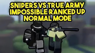 Snipers Vs Ranked Up Impossible True Army | Normal Mode (Tower Blitz)