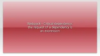 Webpack - Critical dependency: the request of a dependency is an expression