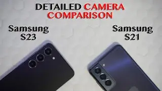 Samsung S23 vs Samsung S21 | DETAILED CAMERA COMPARISON