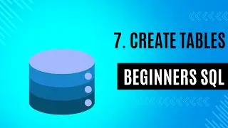 7. Create Table & USE database | SQL for Beginners
