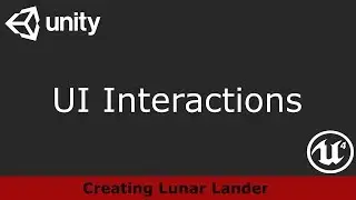 08 - UI Interactions - Lunar Lander in Unreal Engine 4 and Unity