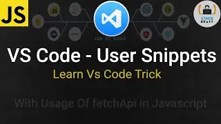 User Snippets in Vs Code | Usage of Fetch API in JavaScript