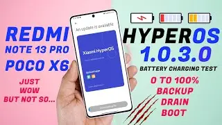 Redmi Note 13 Pro/Poco X6 - HyperOS 1.0.3 Battery Charging & Backup Test, Before & After Compare