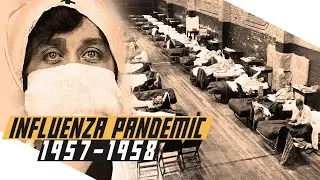 Global Flu Pandemic of 1957-1958 - Cold War DOCUMENTARY