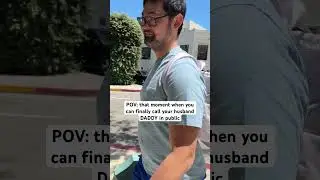 Calling hubby DADDY in public isn’t so weird anymore #comedy #pov #summervibes
