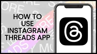 How to Use Instagram Threads App | Threads App Guide