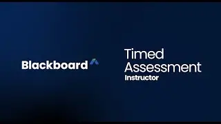 Timed Assessments in Blackboard Learn