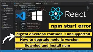 npm start not working || digital envelope routines :: unsupported || how to fix npm start error