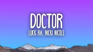 Luck Ra, Nicki Nicole - DOCTOR