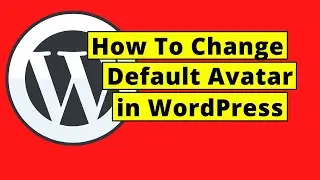 How To Change Default Avatar in WordPress