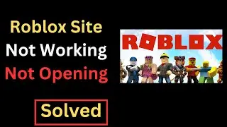 4 Ways to Fix ROBLOX Website Not Working Not opening problem