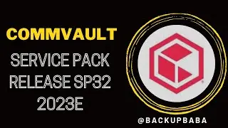 Commvault  Service Pack 32 Features || Commvault Backup || Commvault Latest Service Pack