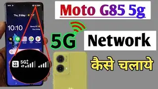 Moto g85 5g network setting,Moto g85 me 5g network kaise laye, Moto g85 5g network problem