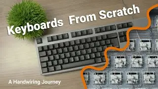 Keyboards from scratch - a handwiring journey