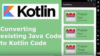 CONVERTING EXISTING ANDROID JAVA CODE TO KOTLIN CODE