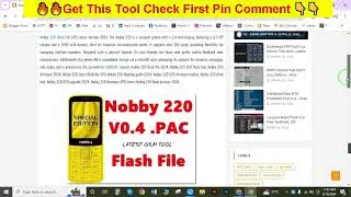 Nobby 220 Flash File SPD Latest Version 2024 | SAMSUNG FRP TOOL | Xiaomi/Oppo/Motorola/Vivo/Tecno