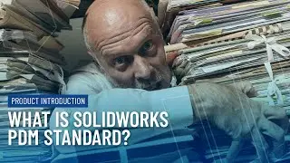 What is SOLIDWORKS PDM?