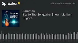 The Songwriter Show with Sarantos, Marilynn Hughes,  I Feel the Change