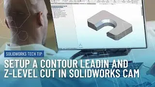 Setup a Contour Leadin and Z-level Cut in SOLIDWORKS CAM