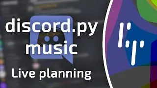 Planning 3 (Part 2) - Building a discord.py music bot