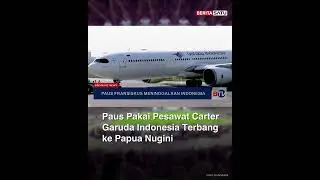 Paus Pakai Pesawat Carter Garuda Indonesia Terbang ke Papua Nugini #pausfransiskus #beritasatu