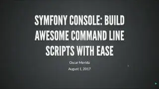 Symfony Console: Build awesome command line scripts with ease