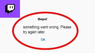 Fix Twitch Oops - Something Went Wrong Error in Android & iOS - Please Try Again Later