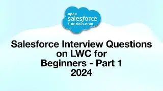 Salesforce LWC Interview Questions for Beginners - Part 1