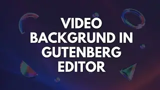 How to use Video as Background in Gutenberg Editor