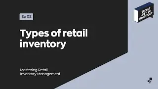 Types of Retail Inventory | Secret Life of Inventory