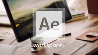 Organizing Your Workspace in After Effects