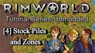 RimWorld | Tutorial (UnModded) - Pt.4 Stock Piles and Zones