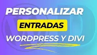 Divi theme builder 🗒️ Como personalizar las entradas en WordPress con divi theme