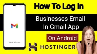 How To Log In Business Email In Gmail App On Android | Log In Hostinger Business Email In Gmail App