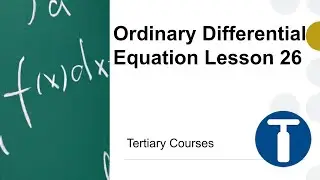 Ordinary Differential Equation Lesson 26