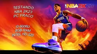 TESTANDO NBA 2K23 PC FRACO I3 6006U 8GB RAM INTEL HD 520