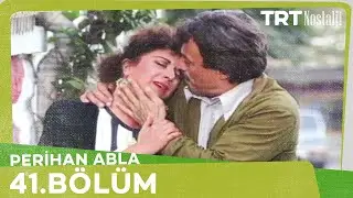 Perihan Abla 41. Bölüm