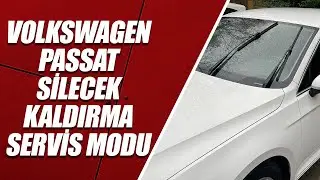 VOLKSWAGEN PASSAT SİLECEK KALDIRMA SERVİS MODU