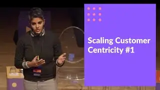 Customer Centric Conference 19 - Scaling Customer Centricity with Suri Ratnatunga