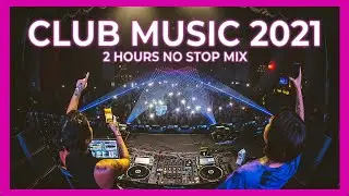 CLUB MUSIC MIX 2021 🔥 Best Remixes & Mashups of Popular Songs 2021 | Party Mix 2021