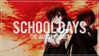 School Days - The Worst Anime?