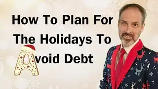 How To Plan For The Holidays To Avoid Debt.  Avoid the Debt Grinch!