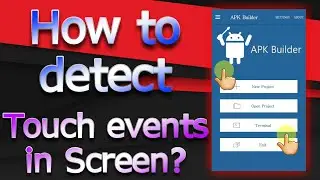 How to handle and detect Touch Event anywhere in the Screen? (Android JAVA)