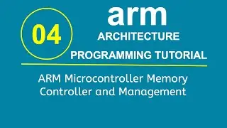 ARM Programming Tutorial 4- ARM Microcontroller Memory Controller and Management